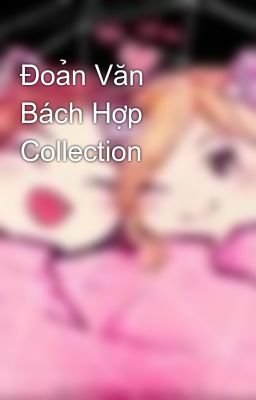 Đoản Văn Bách Hợp Collection