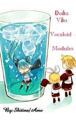 [ Đoản văn ngập thính ] (Yuri - Yaoi) Vocaloid - Modules 