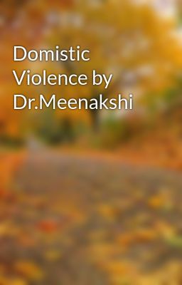 Domistic Violence by Dr.Meenakshi
