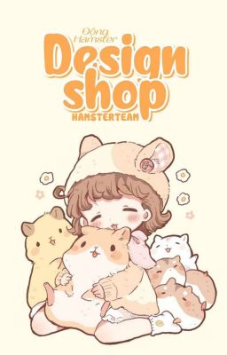 [Đóng] Design Shop | Động Hamster