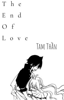 《 Đồng nhân Fairy Tail 》The End Of Love