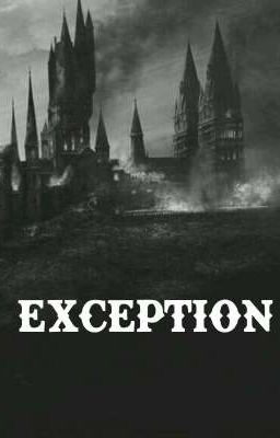 [ Đồng nhân Harry Potter ] Exception