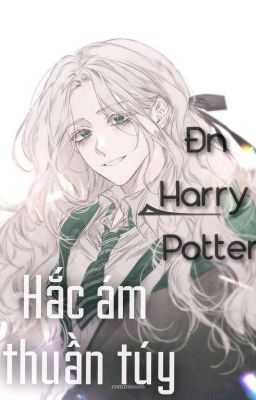 [Đồng nhân Harry Potter] Hắc ám thuần túy
