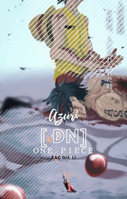 [ Đồng Nhân One Piece ] Azuri_ Li