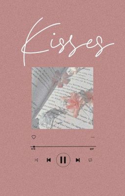 [Đồng Nhân Quyền Dẫn] Kisses- Yin Iriz