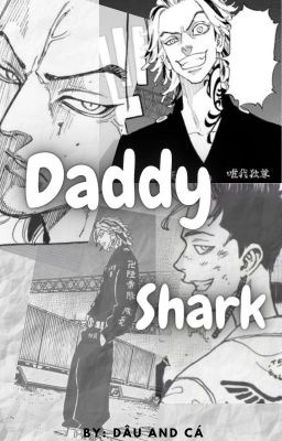 [Đồng nhân - Tokyo Revengers] Daddy Shark