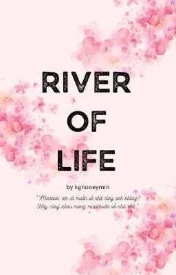 Dòng sông sinh mệnh (River of Life)