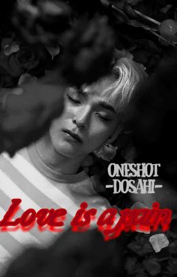 [DoSahi] Love is a pain