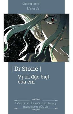 | Dr.stone | Vị Trí Đặc Biệt Của Cô Ấy