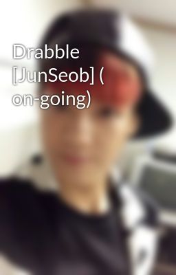 Drabble [JunSeob] ( on-going)
