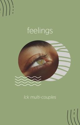 [drafts] lck - feelings