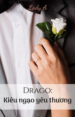 Drago: Kiêu ngạo yêu thương