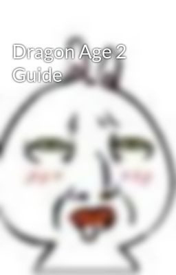 Dragon Age 2 Guide