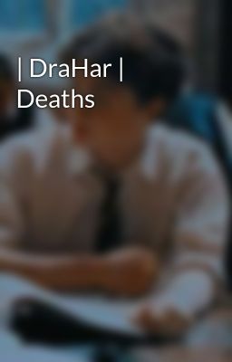 | DraHar | Deaths