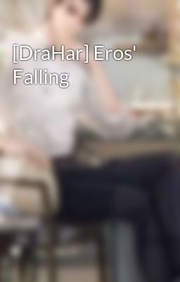 [DraHar] Eros' Falling