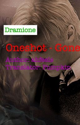 [Dramione] (dịch) Oneshot - Gone