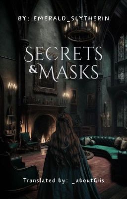 [Dramione] Secrets and Masks - by Emerald_Slytherin