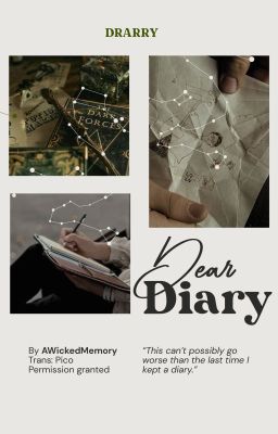 [Drarry|Dịch|Hoàn] Dear Diary - AWickedMemory