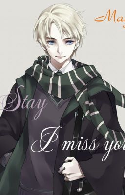 [Drarry] Stay/I miss you