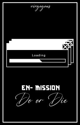 [DROP] EN- MISSION: DO OR DIE
