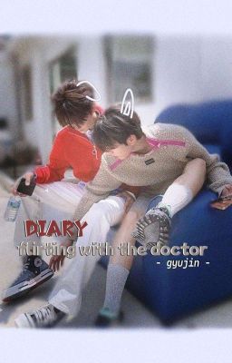 [drop] gyujin |textfic| diary flirting with the doctor