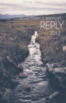 [Drop] REPLY 2013 (Lời hồi đáp 2013) | Seventeen / Kim Samuel |
