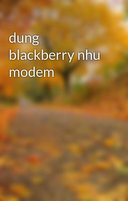 dung blackberry nhu modem