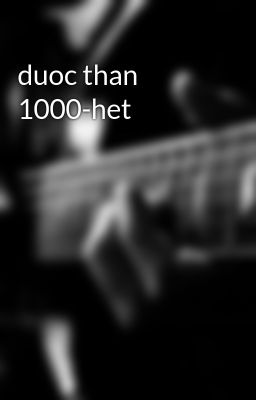 duoc than 1000-het