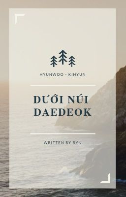 Dưới núi Daedeok / Hyunwoo-Kihyun