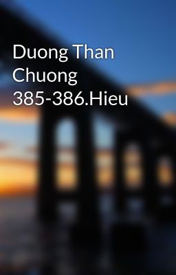 Duong Than Chuong 385-386.Hieu