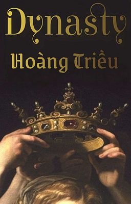 Dynasty Series | Hoàng Triều: In The Iron Heart - Giữa Thế Trận Sắt