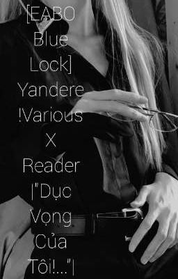 [EABO Blue Lock] Yandere!Various X Reader |