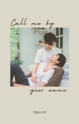 [EarthMix] [Two-shot] Call Me By Your Name 