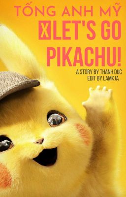 [Edit ĐM] (Tống Anh Mỹ) Let's go, Pikachu!