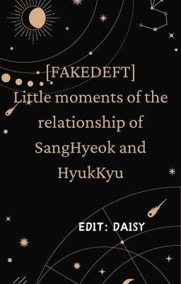 [EDIT] [FAKEDEFT] Little moments of the relationship of SangHyeok and HyukKyu