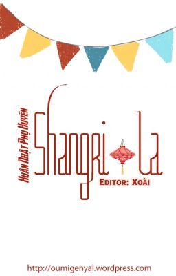 [Edit - Hoàn] Shangri-La ✧ Xuân Nhật Phụ Huyên