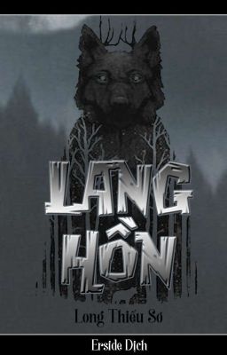 [ Edit ] Lang Hồn - Long Thiếu Sơ