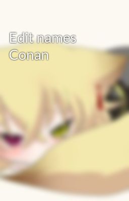Edit names Conan