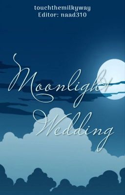 [Edit|Oneshot] [SungChen] Moonlight Wedding