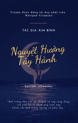 [EDIT/ONGOING] NGUYỆT HƯỚNG TÂY HÀNH - KIM BÍNH