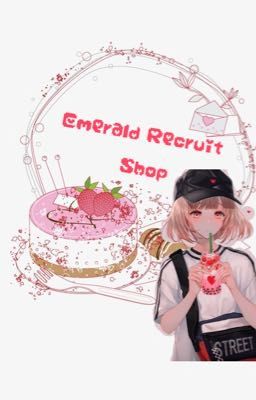 [EMERALD CHERRY TEAM] Emerald Recruit shop 