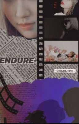 |ENDURE|•|CHAELICE|