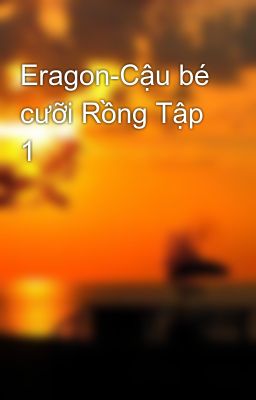 Eragon-Cậu bé cưỡi Rồng Tập 1