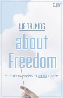 EruRi | We talking about Freedom