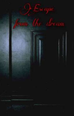 Escape from the dream