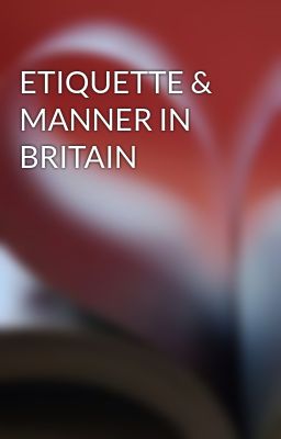ETIQUETTE & MANNER IN BRITAIN