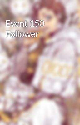 Event 150 Follower
