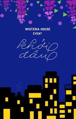 「Event | Wisteria House」 Khởi Đầu