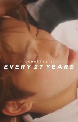 EVERY 27 YEARS ↬ BTS
