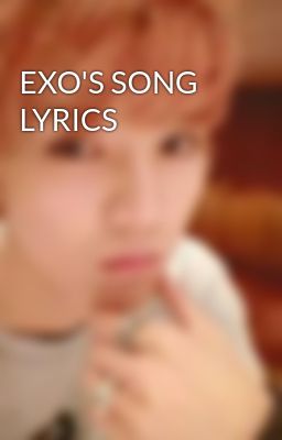 EXO'S SONG LYRICS